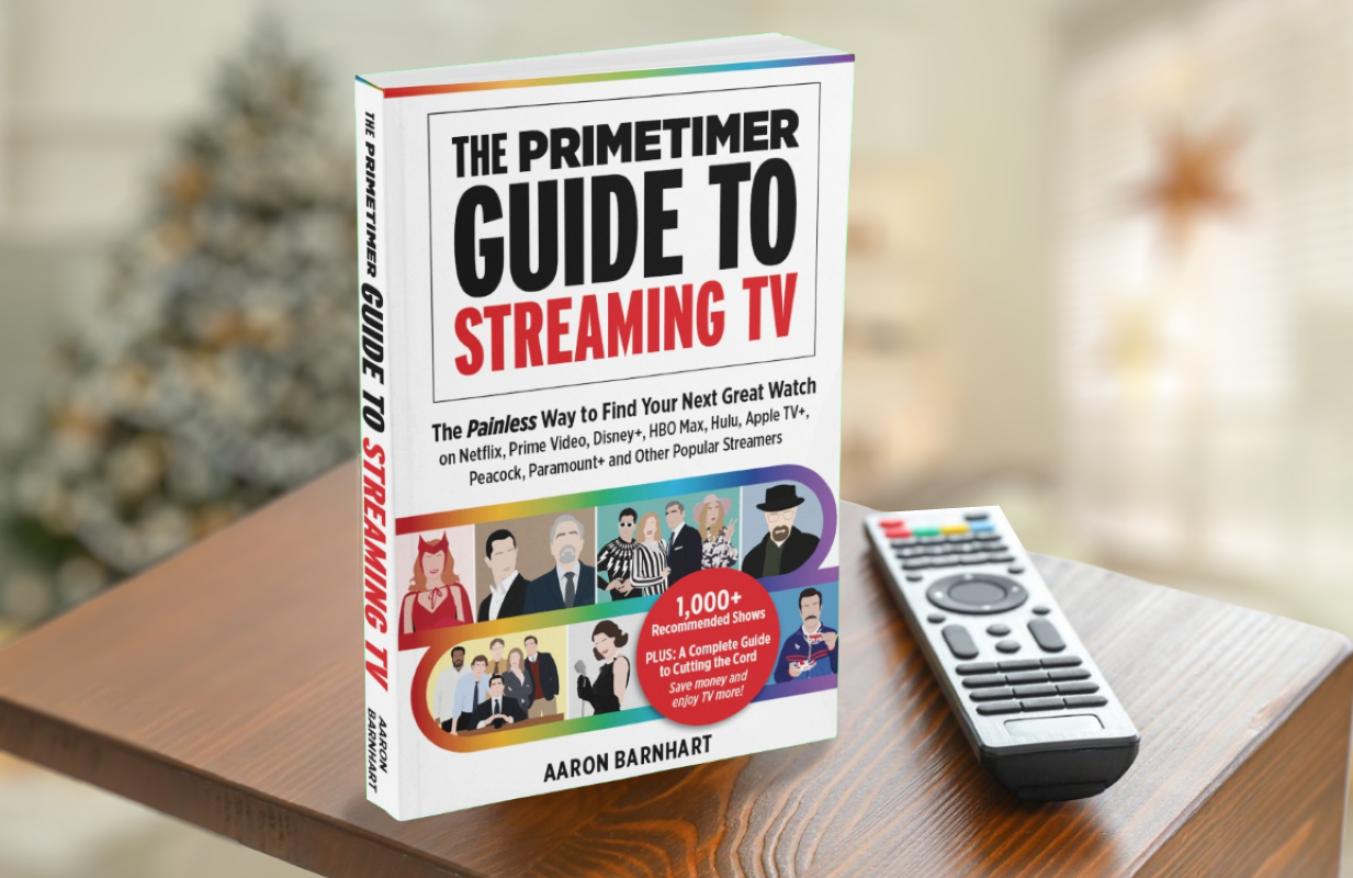 The Primetimer Guide to Streaming TV is the one book to keep by your remote.